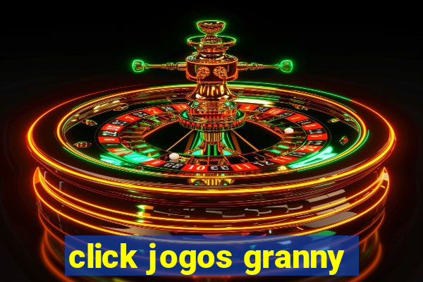 click jogos granny